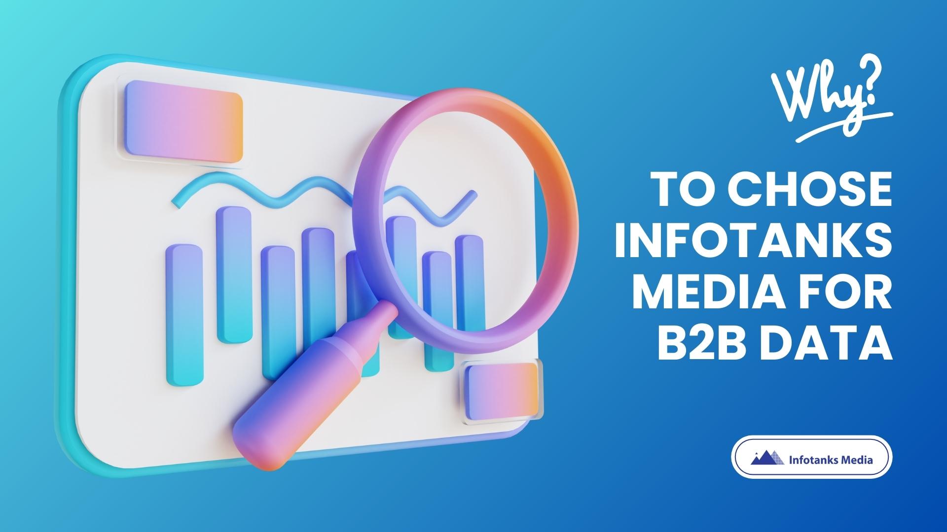 Why to Chose Infotanks media for B2B Data