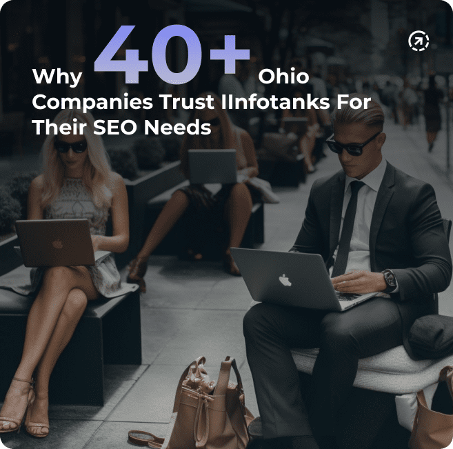 Why 40+ Ohio Businesses Trust IInfotanks for SEO Services in Ohio