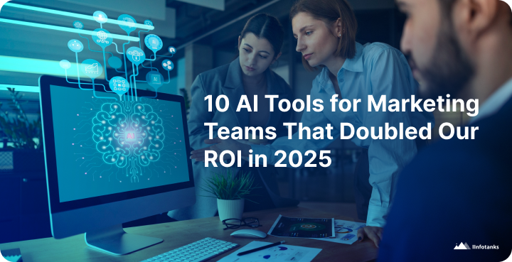 10 AI Tools for Marketing Teams That Doubled Our ROI in 2025